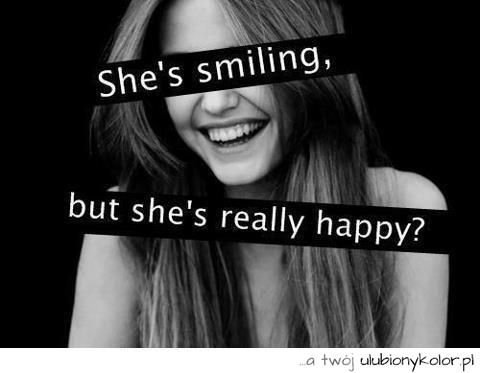uśmiech nie oznacza zawsze szczęścia