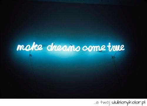 Spełniaj swoje marzenia :)